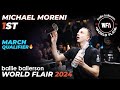 Michael Moreni - 1st | March Qualifier - Final | Ballie Ballerson World Flair 2024