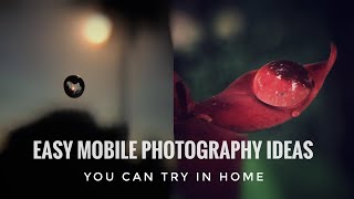 Easy Mobile Photography Ideas At Home | Macro Photography | Sam Augustine