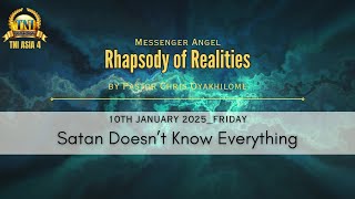 SATAN DOESN’T KNOW EVERYTHING II 10 JANUARY 2025 RHAPSODY OF REALITIES BY PASTOR CHRIS OYAKHILOME