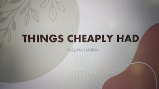 THINGS CHEAPLY HAD- TASLIMA NASREEN, SUMMARY IN MALAYALAM