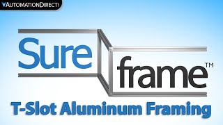 Sureframe T-slot Aluminum Frame - from AutomationDirect