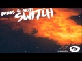 DVBBS & MOTi - Switch (Original Mix)