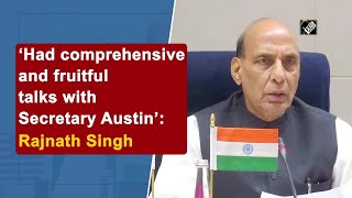 ‘Had comprehensive and fruitful talks with Secretary Austin’: Rajnath Singh