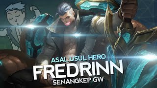 Asal Usul Hero Fredrinn Senangkep Gw Mobile Legends Bang Bang Indonesia