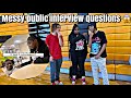 ASKIN PEOPLE MESSY QUESTION😱HIGHSHOL EDITION ‼️MUST WATCH ‼️