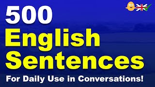 Fluent English Practice: 500 Sentences For Daily Use in Conversations!