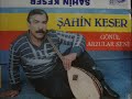 sahin keser omur azaliyor