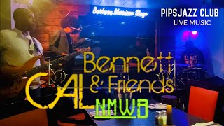 Cal Bennett \u0026friends, Live at Pips jazz club