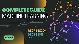 Regression Algorithms and Decision Tree Algorithm in Machine Learning Full Course Explained