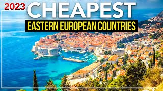 Cheapest Eastern European countries to travel to in 2023.