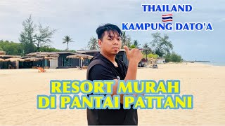 PANTAI DATO'A DI PATTANI SEWA RESORT MURAH