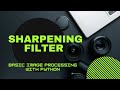 Basic Image Processing with Python |  Sharpening Filter
