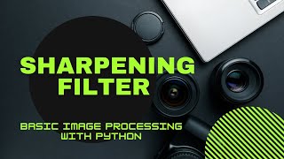 Basic Image Processing with Python | Sharpening Filter