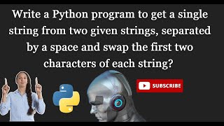string 3.Write a Python program to get a single string from two given strings, separated by a space