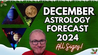 December 2024 Astrology Forecast + All 12 Signs!