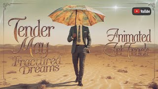 Tender May  - Fractured Dreams (Animated Art Track)