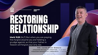 KINGDOM CELEBRATION | 5 Januari 2025 | Pdt. Caleb Hover Bintoro | RESTORING RELATIONSHIP