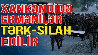 Xankəndidəki separatçılar tərk-silah edilir -Xəbəriniz Var? - Media Turk TV