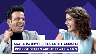Manoj Bajpayee And Samantha Akkineni Reveal Details About The Family Man Season 2 | Exclusive