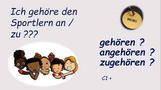 Gehören / angehören / zugehören - Ich gehöre den Sportlern an / zu? (B2 / C1 / C2)