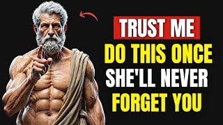 Disappear Like This… and She Won’t Be Able to Forget You | Stoic Philosophy