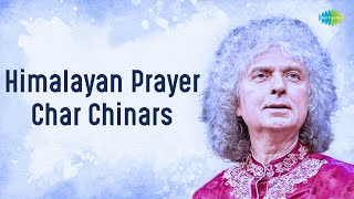 Himalayan Prayer Char Chinars | Pt. Shivkumar Sharma | Santoor Music For Meditation \u0026 Relaxation