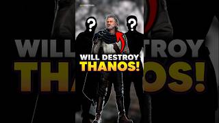 3 Characters Who Could Destroy Thanos Instantly! Part 3 #thanos