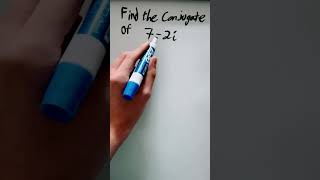 Finding the Conjugate of 7-2i