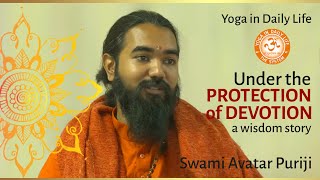 Under the protection of devotion / a wisdom story / Swami Avatar Puriji