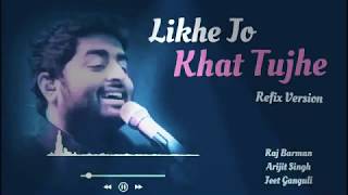 Likhe jo khat tujhe|Raj Barman|Arijit Singh|full song