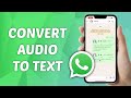 How to Convert Audio to Text on WhatsApp