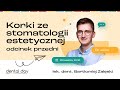 Korki ze stomatologii estetycznej (odcinek przedni) 🦷 lek. dent. Bartłomiej Załęski