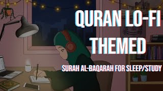 [Lofi theme] Quran for sleep/Study Session📚 - Relaxing Quran recitation - Surah Al-Baqarah #2