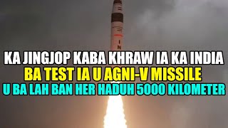 seisoh ka india ban test pynher ia u missile agni-v ba lah bam bom haduh trai ka kyndew bah china