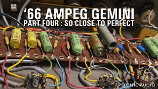 '66 Ampeg Gemini | Part Four : So Close to Perfect