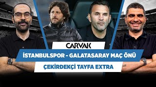 İstanbulspor - Galatasaray maç önü analizi | Serkan Akkoyun & Ilgaz Çınar | Çekirdekçi Tayfa Extra