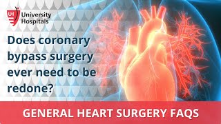 Does coronary bypass surgery ever need to be redone?