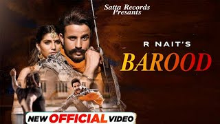 Barood (Official Video) R Nait ft Gurlez Akhter Latest Punjabi Song New Punjabi Song 2022 R nait