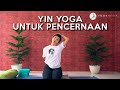 Yin yoga untuk menyelaraskan Elemen Bumi (Yoganesia Peduli Video 5)