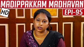 Madippakkam Madhavan | Epi 95 | 22/04/2014 | Kalaignar TV