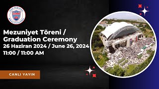 2024 Mezuniyet Töreni - Birinci Gün Birinci Seans