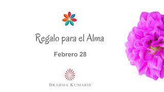 Meditación Regalo para el Alma Febrero 28 de 2025