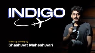 Indigo | Stand up Comedy | Shashwat Maheshwari