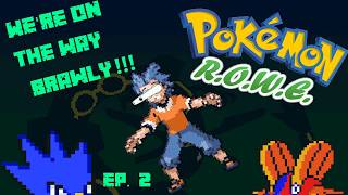 We're on the way Brawly!!! || Pokémon R.O.W.E - Ep. 2