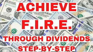 How to Achieve FIRE Through Dividend Investing | Step-by-Step