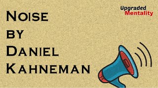 Noise by Daniel Kahneman: Animated Book Summary