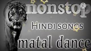 Nonstop hindi songs/Matal Dance mix Dak Bass /Dj Sourav recording centre