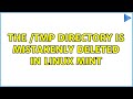 The /tmp directory is mistakenly deleted in Linux mint