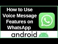 How to Use Voice Message Features on WhatsApp Android