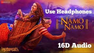 Namo Namo song by_ kedarnath (16D Audio) Use Headphones